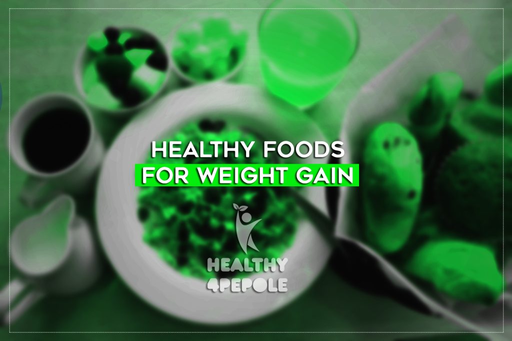 Healthy foods for weight gain