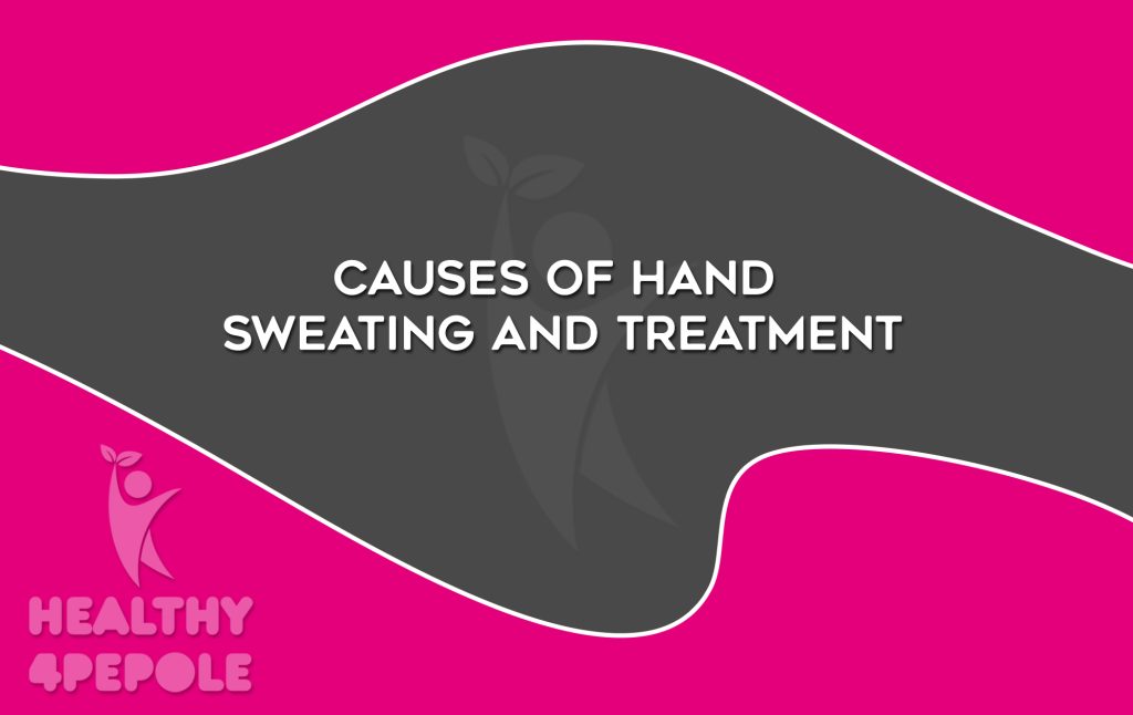 Causes of hand sweating and treatment