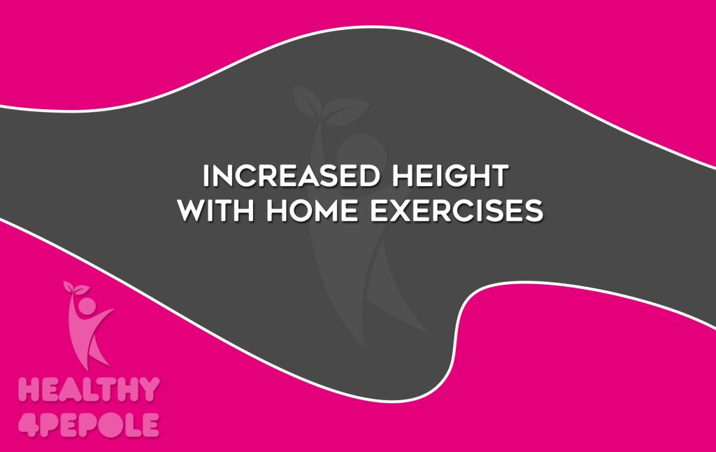 Increased height with home exercises