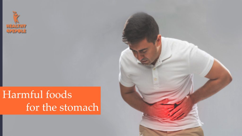 Harmful Foods For The Stomach