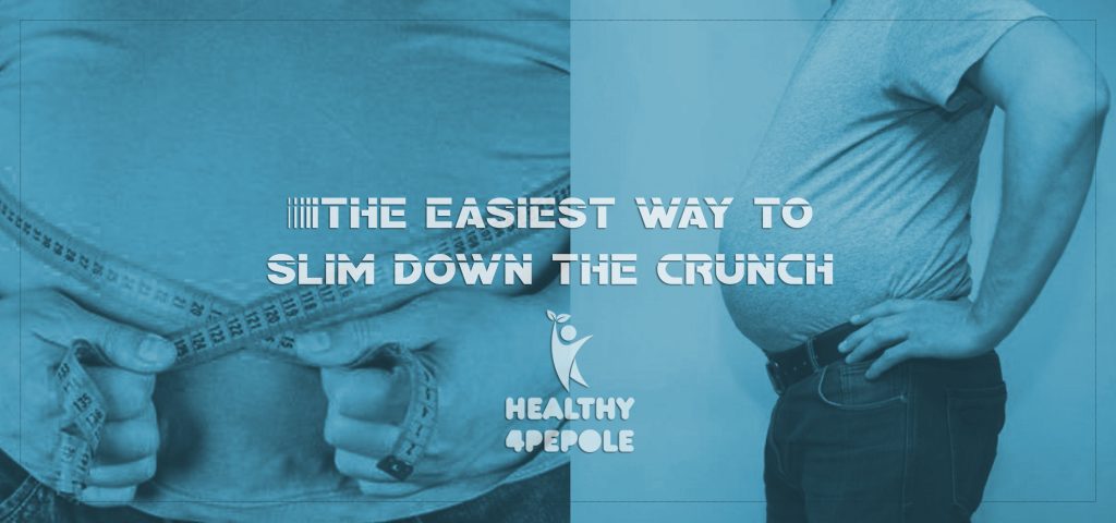 The easiest way to Slim Down the crunch