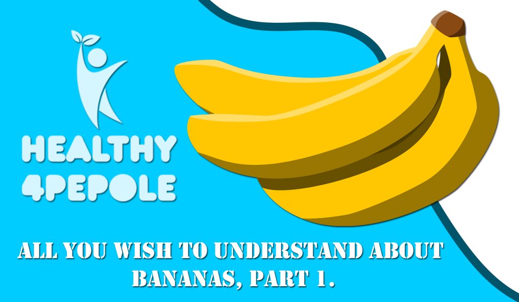 All you wish to understand about bananas, Part 1