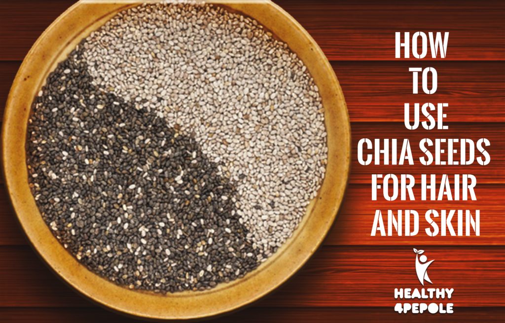 How to use chia seeds for hair and skin
