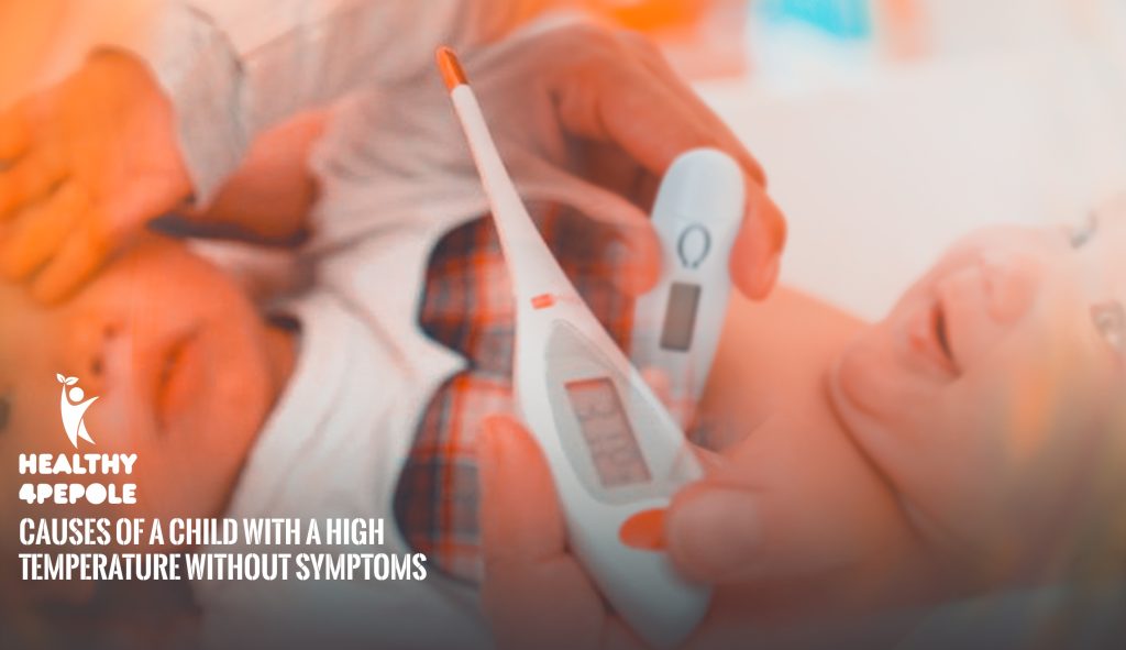 Causes of a Child with a High Temperature Without Symptoms
