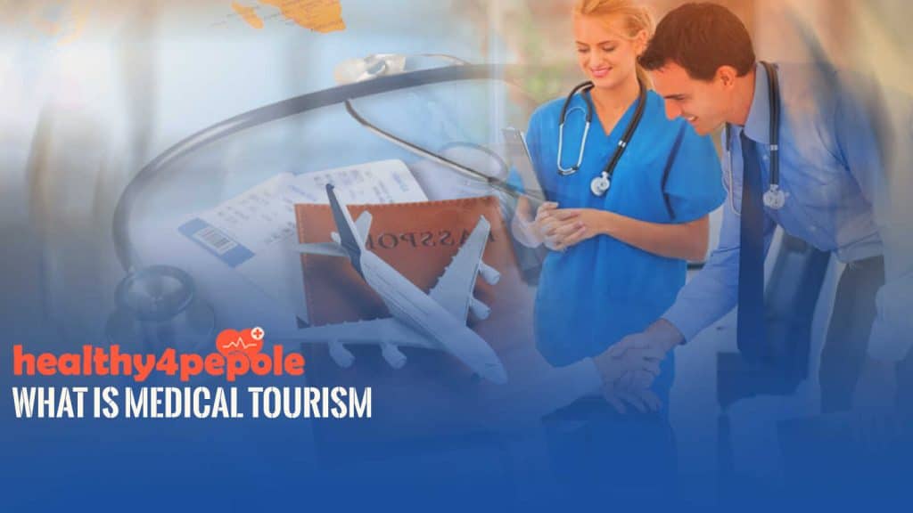What is Medical Tourism?